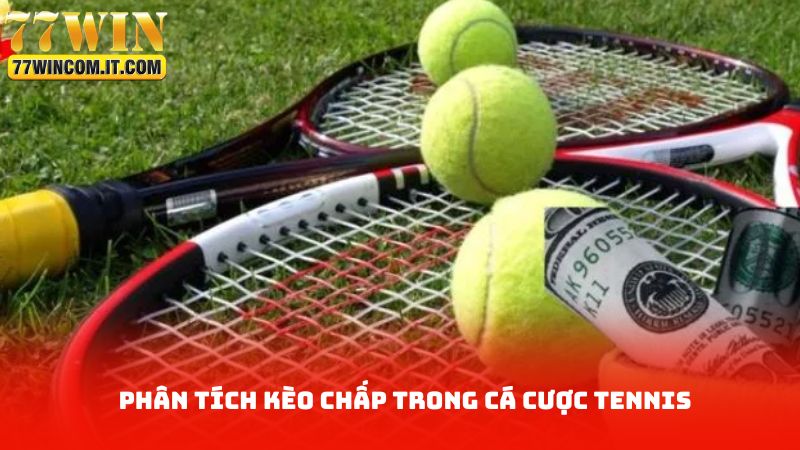 Phân tích kèo chấp trong cá cược tennis
